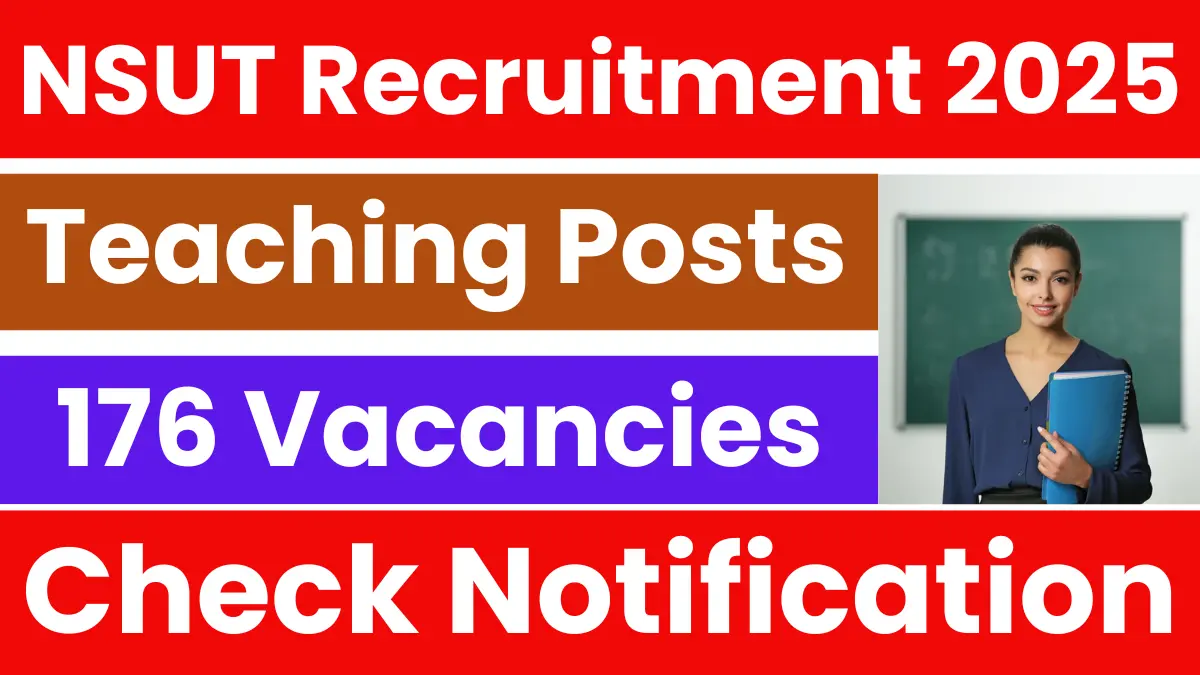 Delhi NSUT Teaching Recruitment 2025: Apply Online for 176 Vacancies