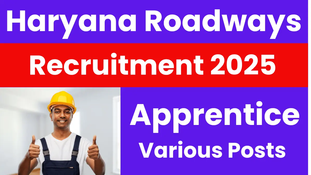Haryana Roadways Jind Apprentice Recruitment 2025: Notification Out for Various Posts