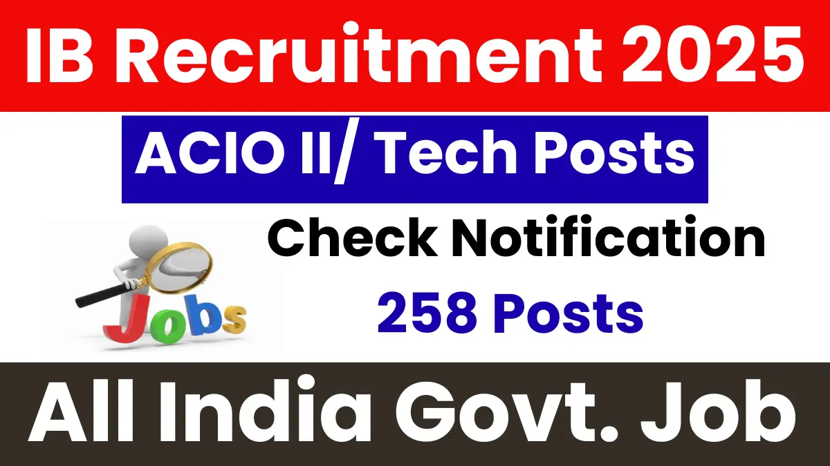 IB ACIO II/ Tech Recruitment 2025: Apply Online for 258 Posts