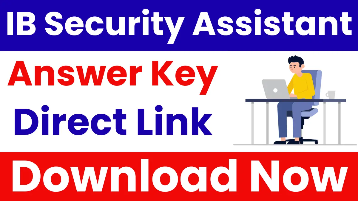 IB Security Assistant/Executive Answer key 2025: Released Soon at mha.gov.in
