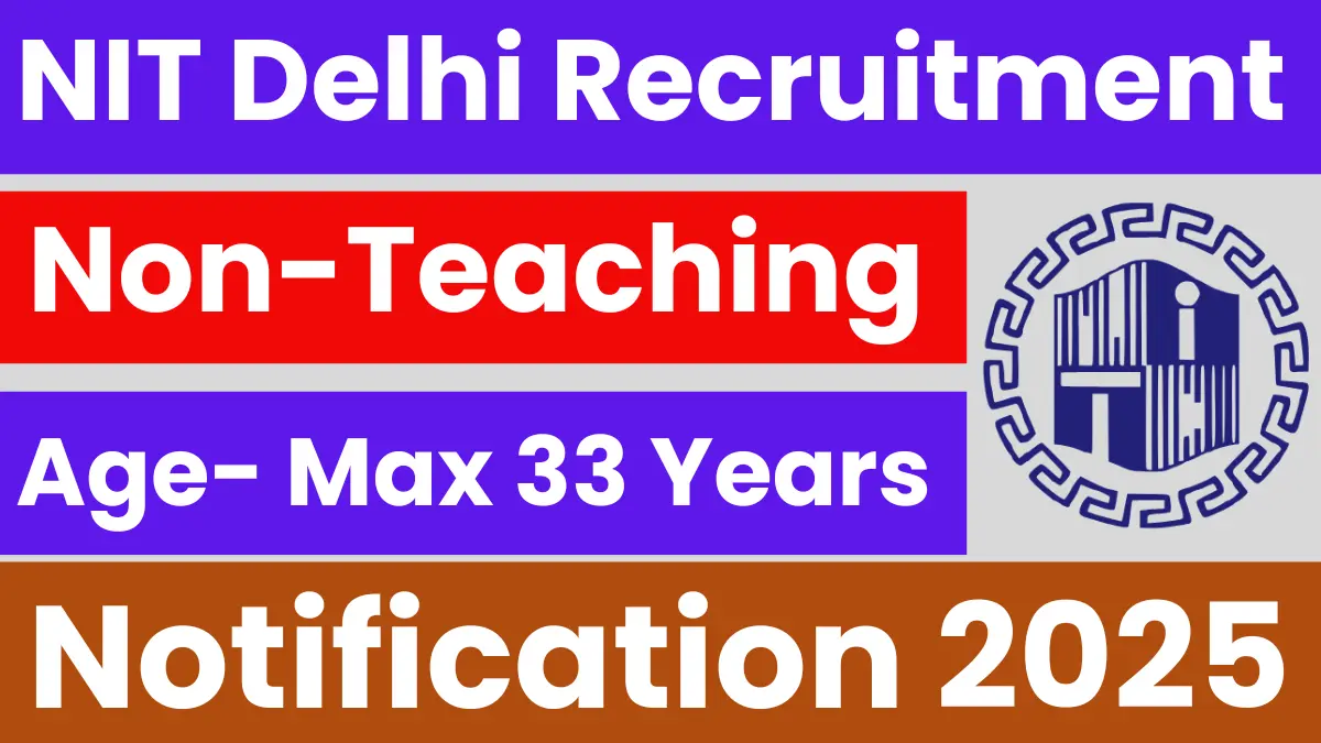NIT Delhi Non-Teaching Recruitment 2025: Apply Online for Various Posts