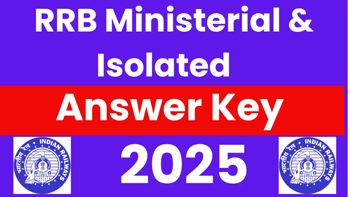 RRB Ministerial & Isolated Answer Key 2025 – Download Response Sheet & Raise Objections