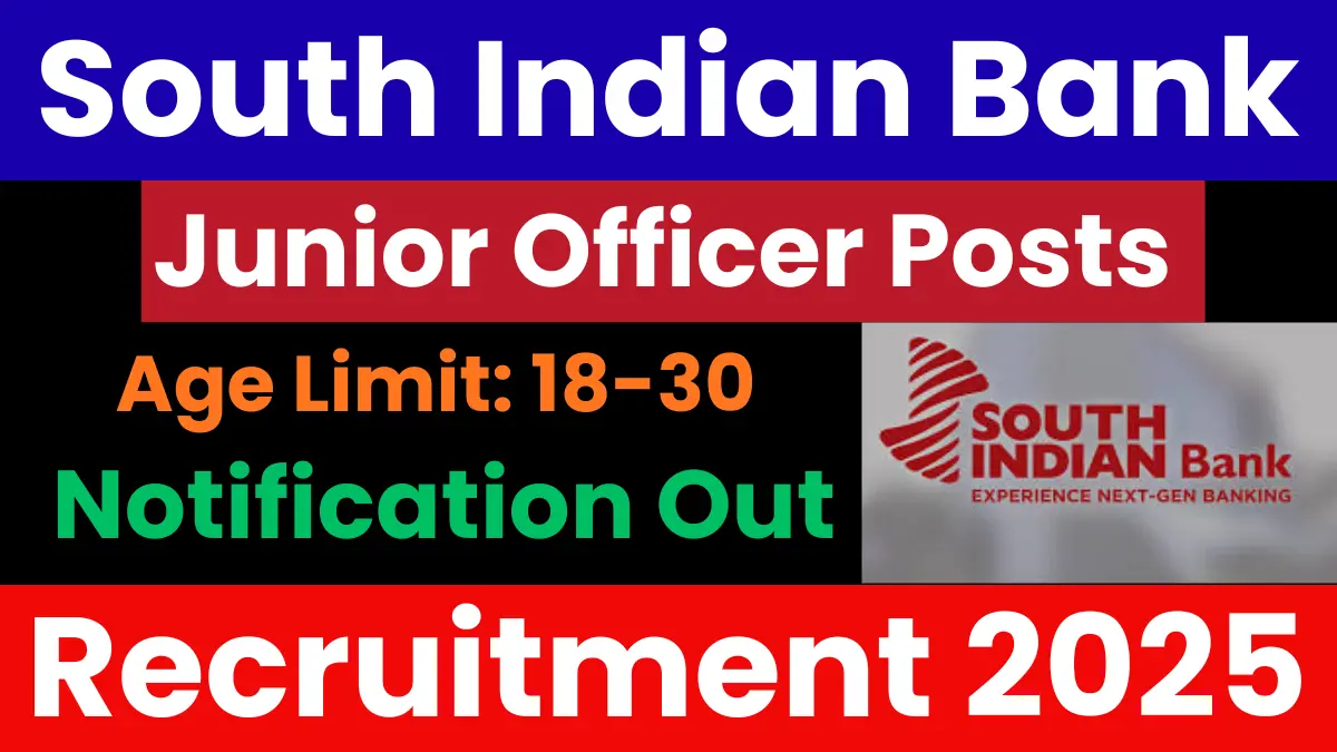 South Indian Bank Recruitment 2025: Apply Online for Junior Officer Posts