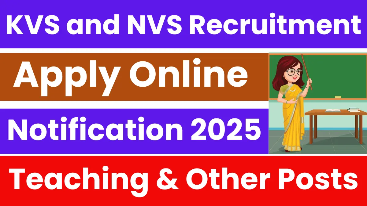 KVS and NVS Recruitment 2025: Short Notification Out for Teaching and Non-Teaching Posts