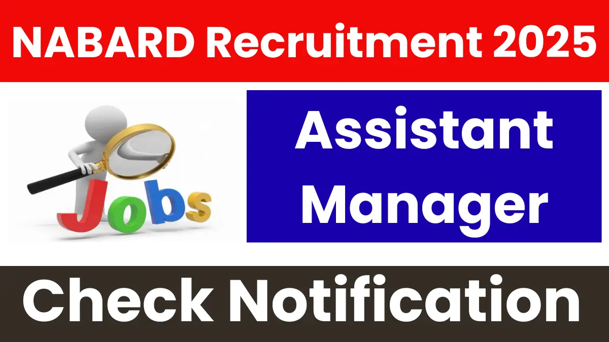 NABARD Grade A Assistant Manager Recruitment 2025: Apply for 91 Posts