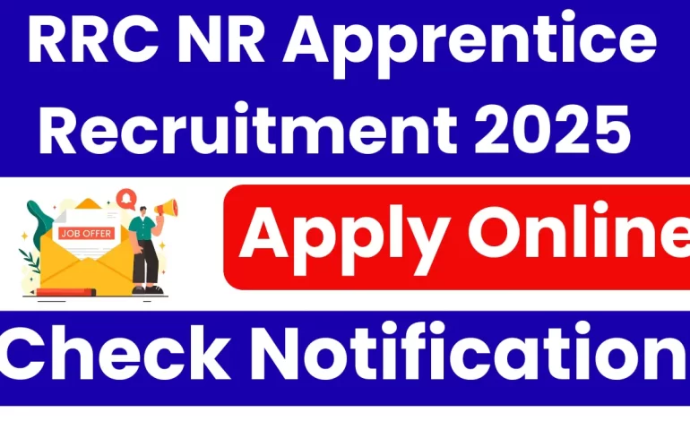 RRC NR Apprentice Recruitment 2025: Notification Out for 4116 Posts, Apply Online
