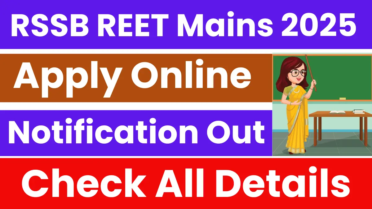 Rajasthan REET Mains 2025 Notification Out for 7759 Posts of Leve-I and Level-II, Apply Online