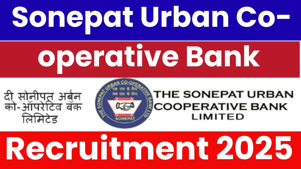 Sonepat (Haryana) Urban Co-operative Bank Recruitment 2025: Apply for Clerk Cum Cashier Posts