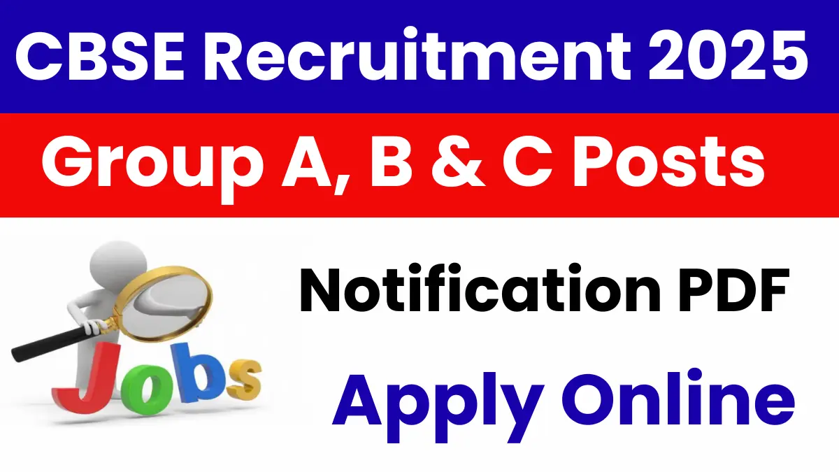 CBSE Recruitment 2025: Apply Online for Group A, B & C Posts