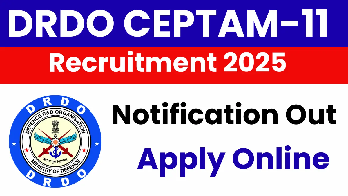 DRDO CEPTAM-11 Recruitment 2025: Notification Out for 764 Posts