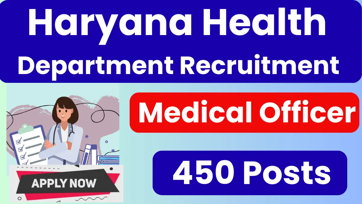 Haryana Health Department Recruitment 2025: Notification Out for 450 Posts