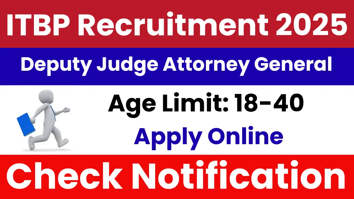 ITBP Recruitment 2025: Apply Online for Deputy Judge Attorney General Posts