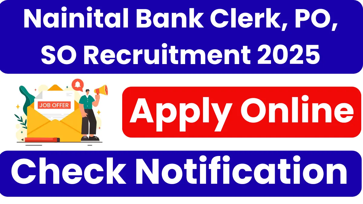 Nainital Bank Recruitment 2025: Notification Out for Clerk, PO & SO Posts