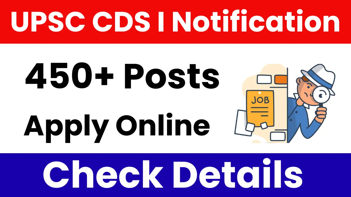 UPSC CDS I Recruitment 2026: Apply Online for 450+ Posts