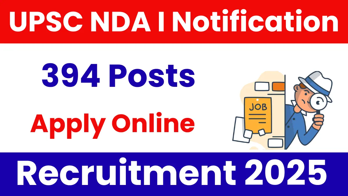 UPSC NDA I Recruitment 2026: Apply Online for 394 Posts