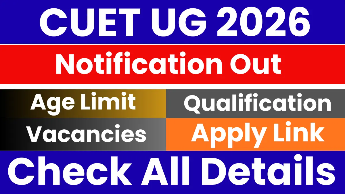 CUET UG 2026: Notification Released & Apply Online