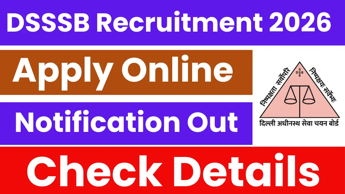 DSSSB 02/2026 Recruitment 2026: Notification Out for Various Posts