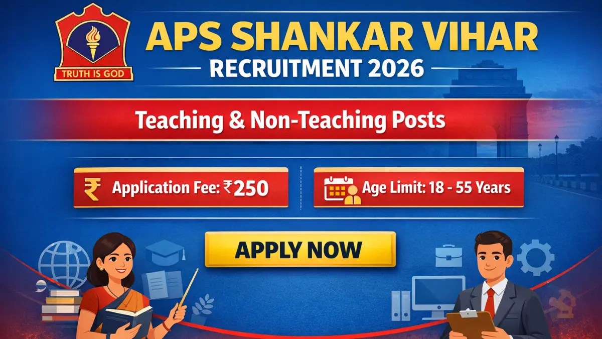 Delhi APS (Shankar Vihar) Recruitment 2026: Apply for Teaching & Non-Teaching posts