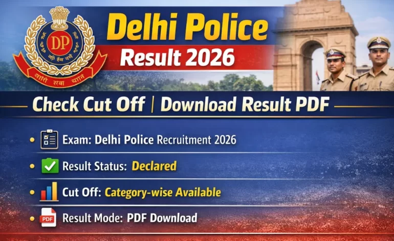 Delhi Police Result 2026: Merit List, Cut-Off