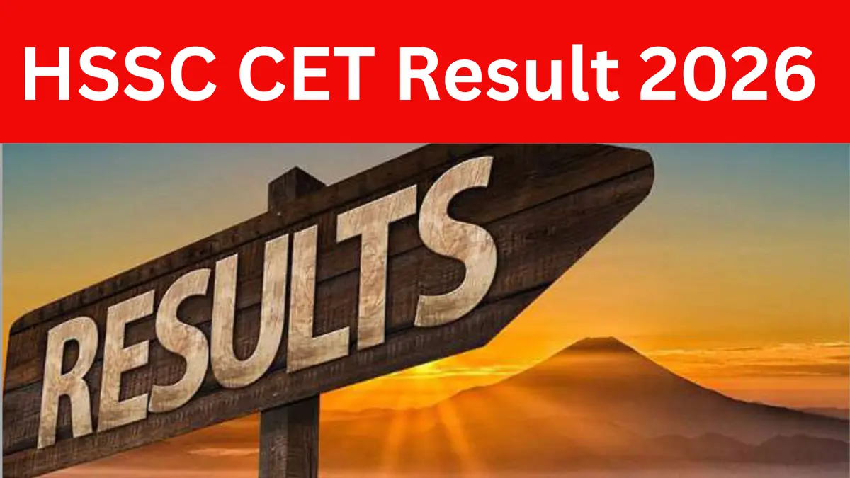 HSSC CET Detailed Result Out, Check Now