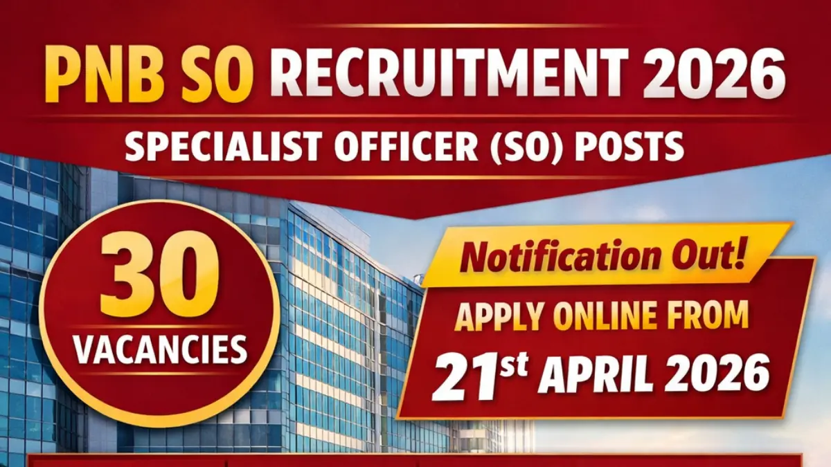 PNB SO Recruitment 2026: Notification Out, Apply Online for Specialist Officer