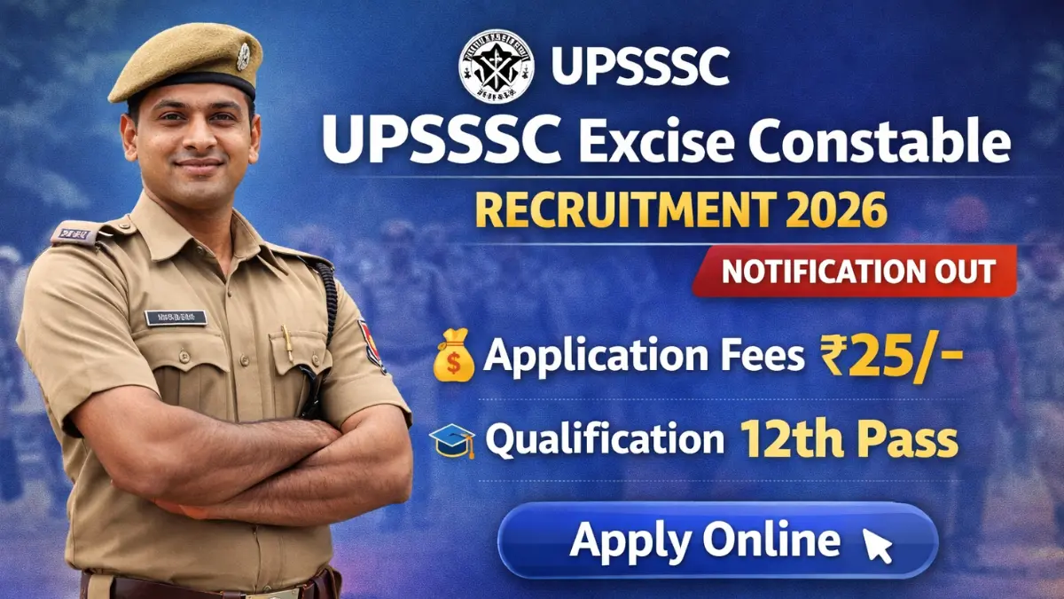 UPSSSC Excise Constable Recruitment 2026: Notification Out for 722 Posts, Apply Online