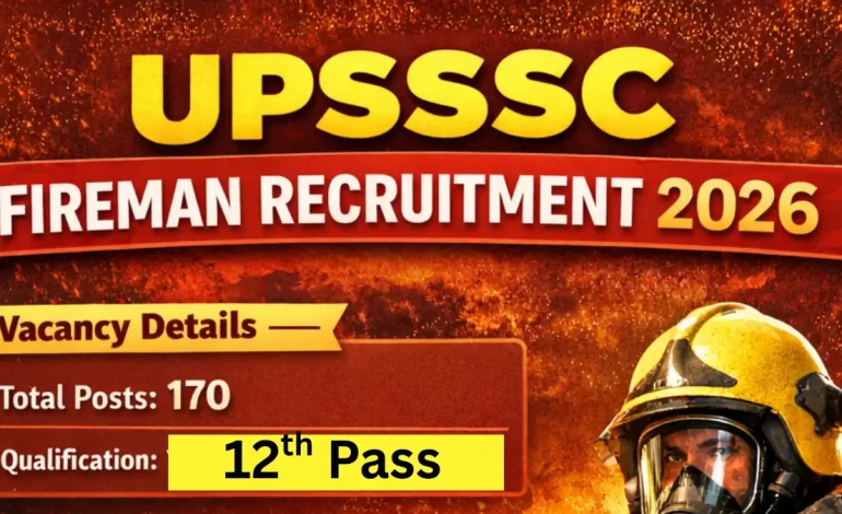 UPSSSC Fireman Recruitment 2026: Notification Out for 170 Posts, Apply Online
