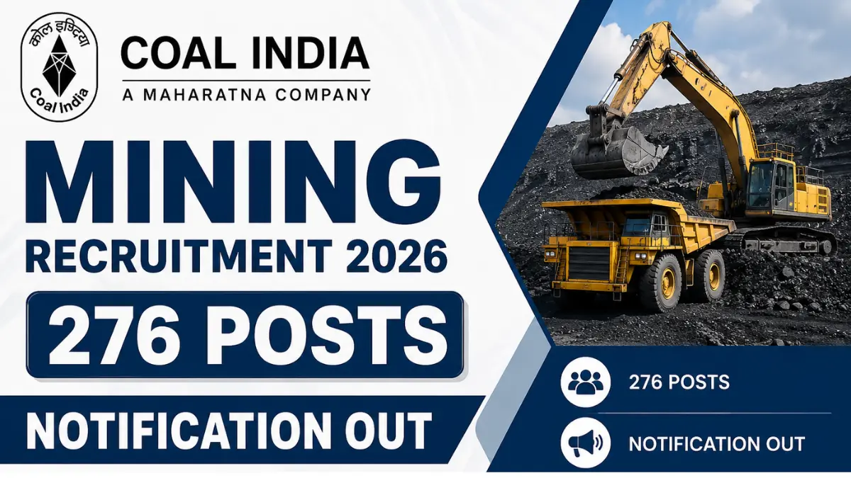 Coal India Mining Recruitment 2026: Notification Out for 276 Posts, Check Details