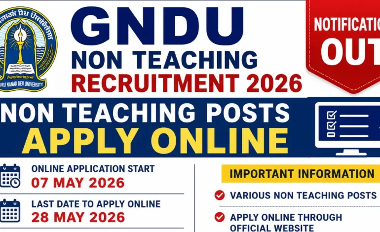 GNDU Non Teaching Recruitment 2026: Notification Released & Apply Online