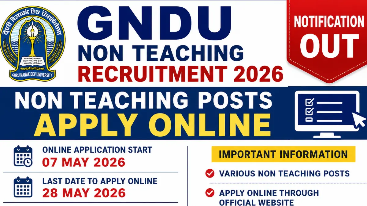 GNDU Non Teaching Recruitment 2026: Notification Released & Apply Online
