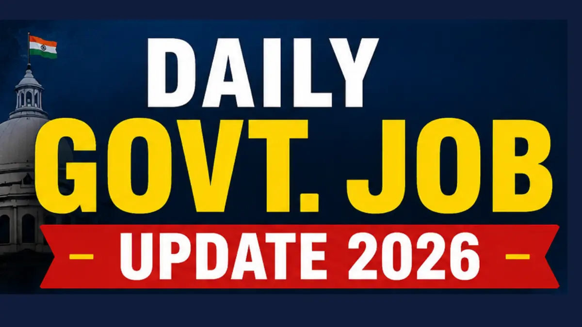 Daily Govt. Job Update 2026: Notification, Admit Card, Answer Key, Result & Links
