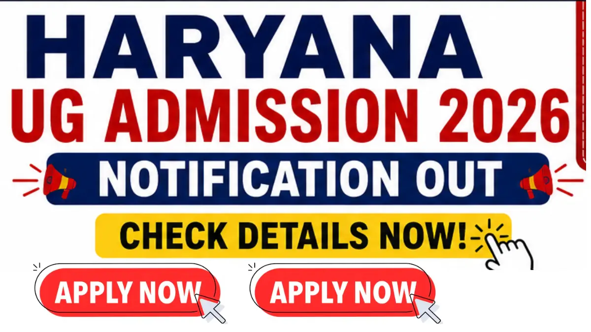 Haryana UG Admission 2026: Notification & Online Form, Check Details