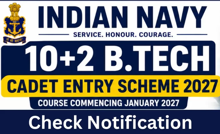 Indian Navy 10+2 B.Tech Cadet Entry Scheme Jan 2027 Notification Out, Apply Online