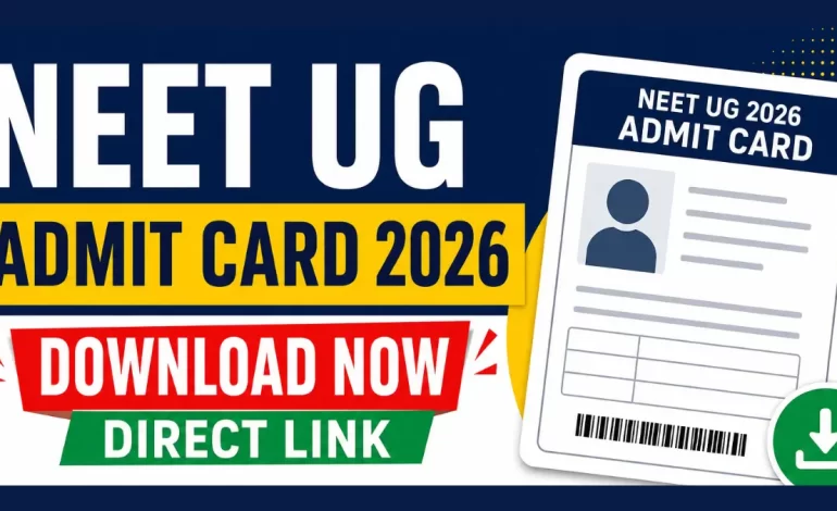 NEET UG Admit Card 2026: Download Now, Direct Link