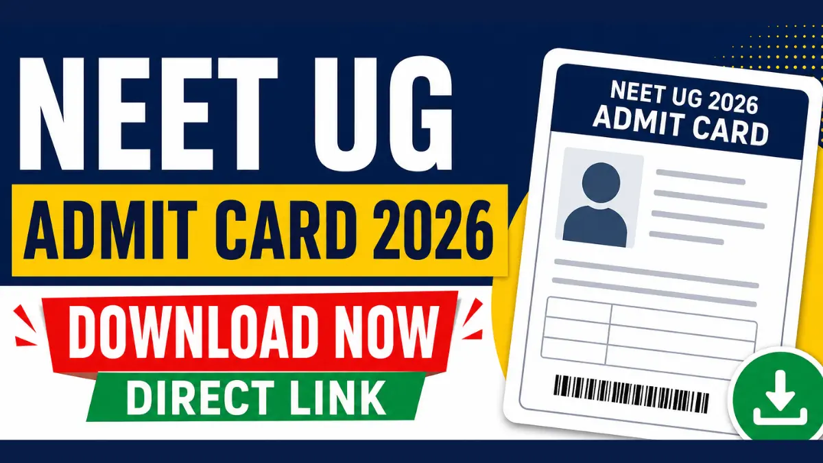 NEET UG Admit Card 2026: Download Now, Direct Link
