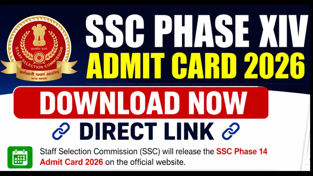 SSC Phase XIV Admit Card 2026: Download Now, Direct Link