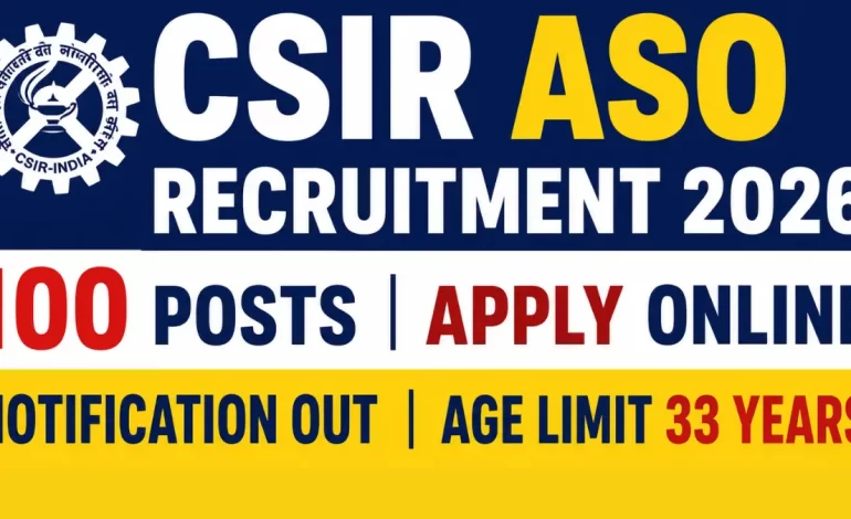 CSIR ASO Recruitment 2026 Notification Out for 100 Assistant Section Officer Posts, Apply Online