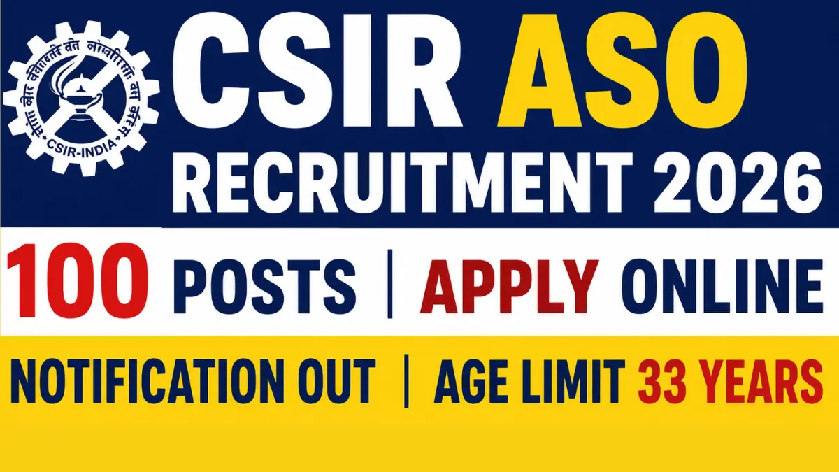 CSIR ASO Recruitment 2026 Notification Out for 100 Assistant Section Officer Posts, Apply Online