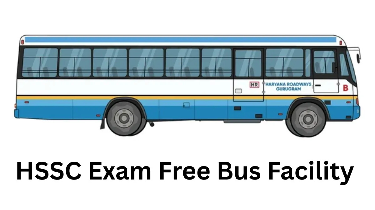 HSSC Exam Free Bus Facility 2026 for Candidates, Check Official Notice