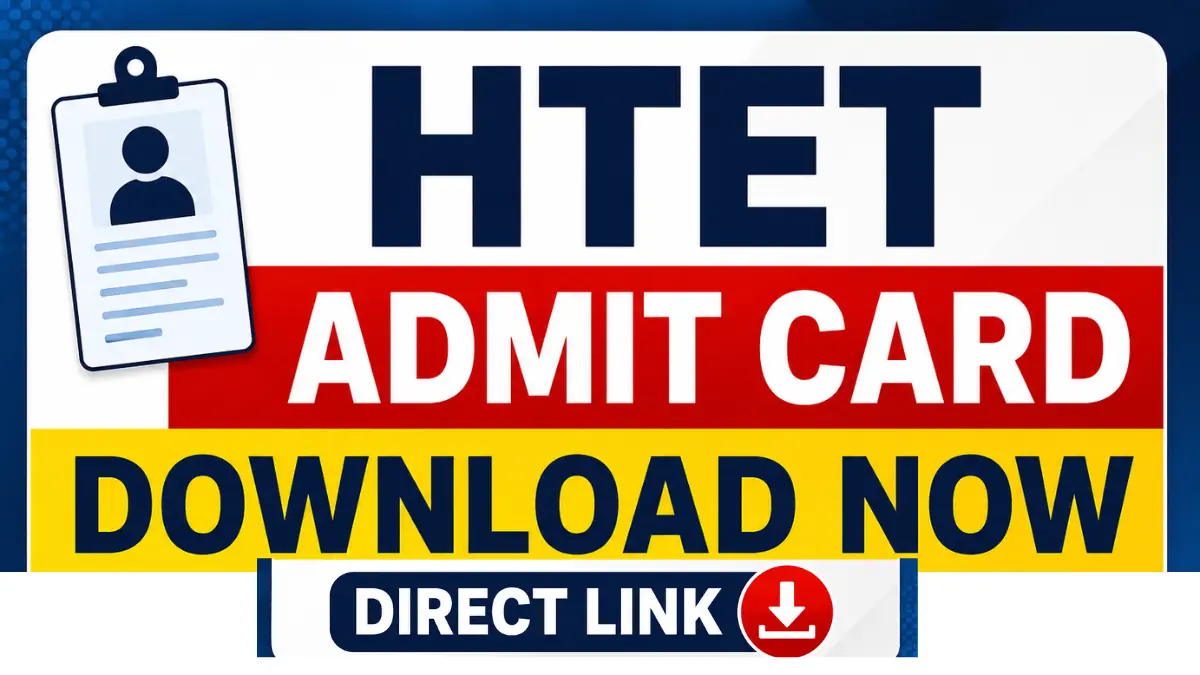 HTET Admit Card 2026 – Download Now, Direct Link
