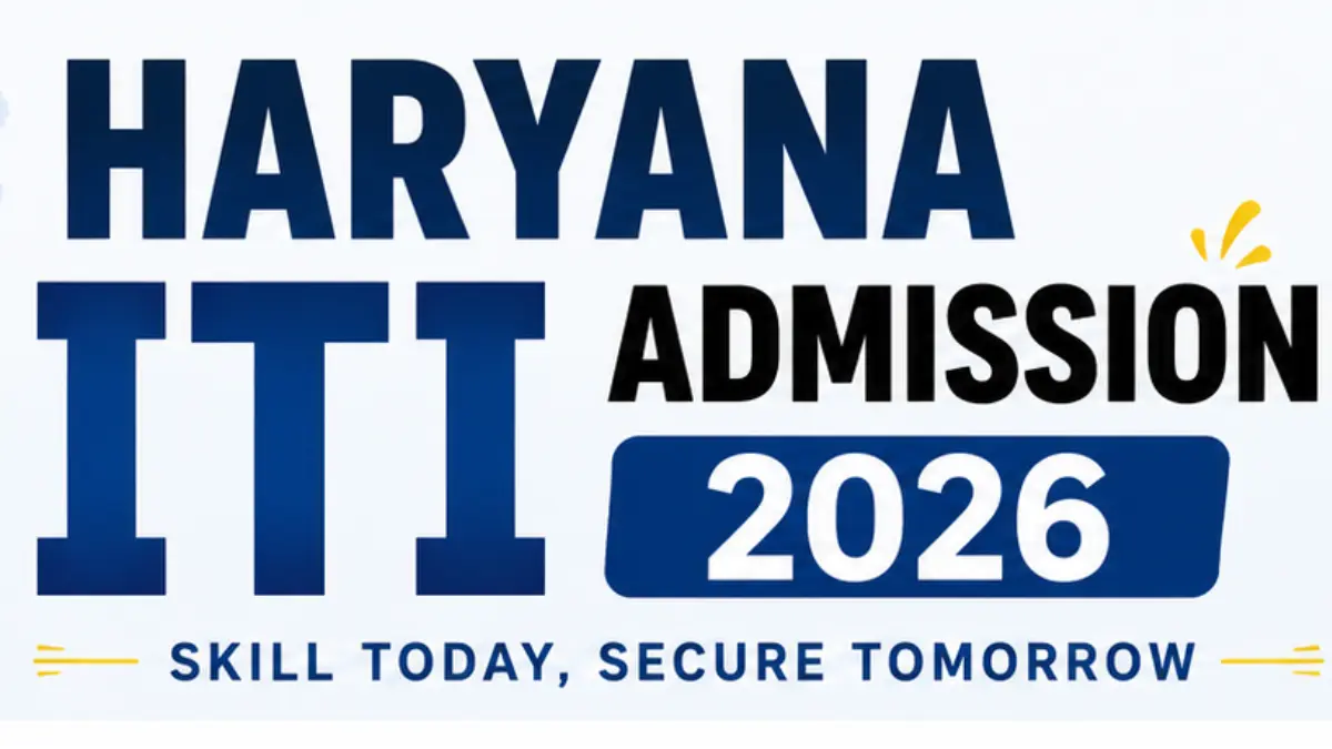 Haryana ITI Admission 2026: Notification Out, Apply Online