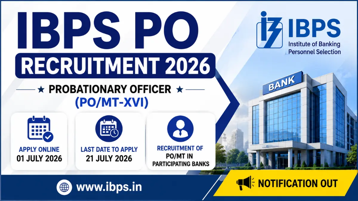 IBPS PO Recruitment 2026 – Notification Out for Probationary Officer (PO/MT-XVI) Posts