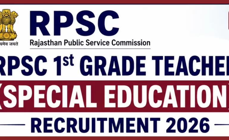 RPSC 1st Grade Teacher (Special Education) Recruitment 2026: Apply for Lecturer Posts