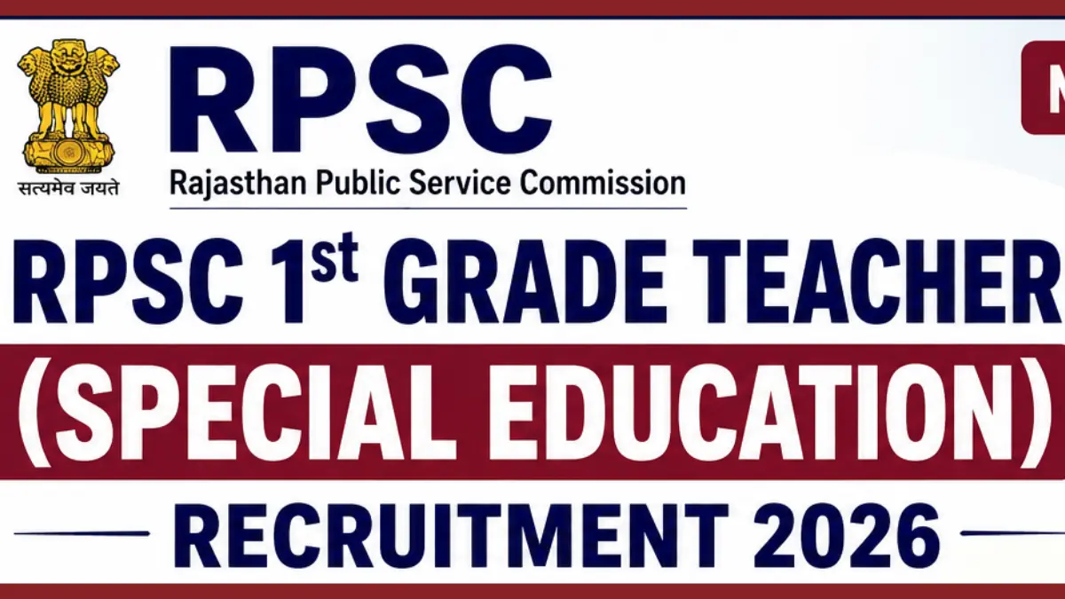 RPSC 1st Grade Teacher (Special Education) Recruitment 2026: Apply for Lecturer Posts
