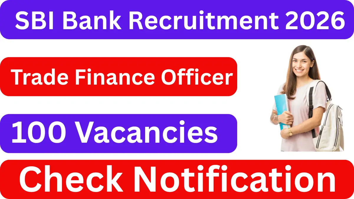 SBI Bank Trade Finance Officer Recruitment 2026: Notification Out for 100 Posts, Apply Online