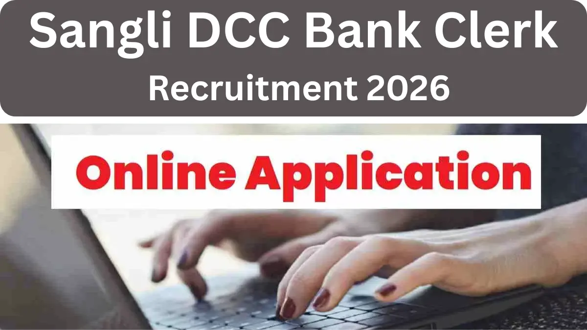 Sangli DCC Bank Clerk Recruitment 2026 Notification Out – Apply Online for 444 Clerk (Junior Assistant) Posts