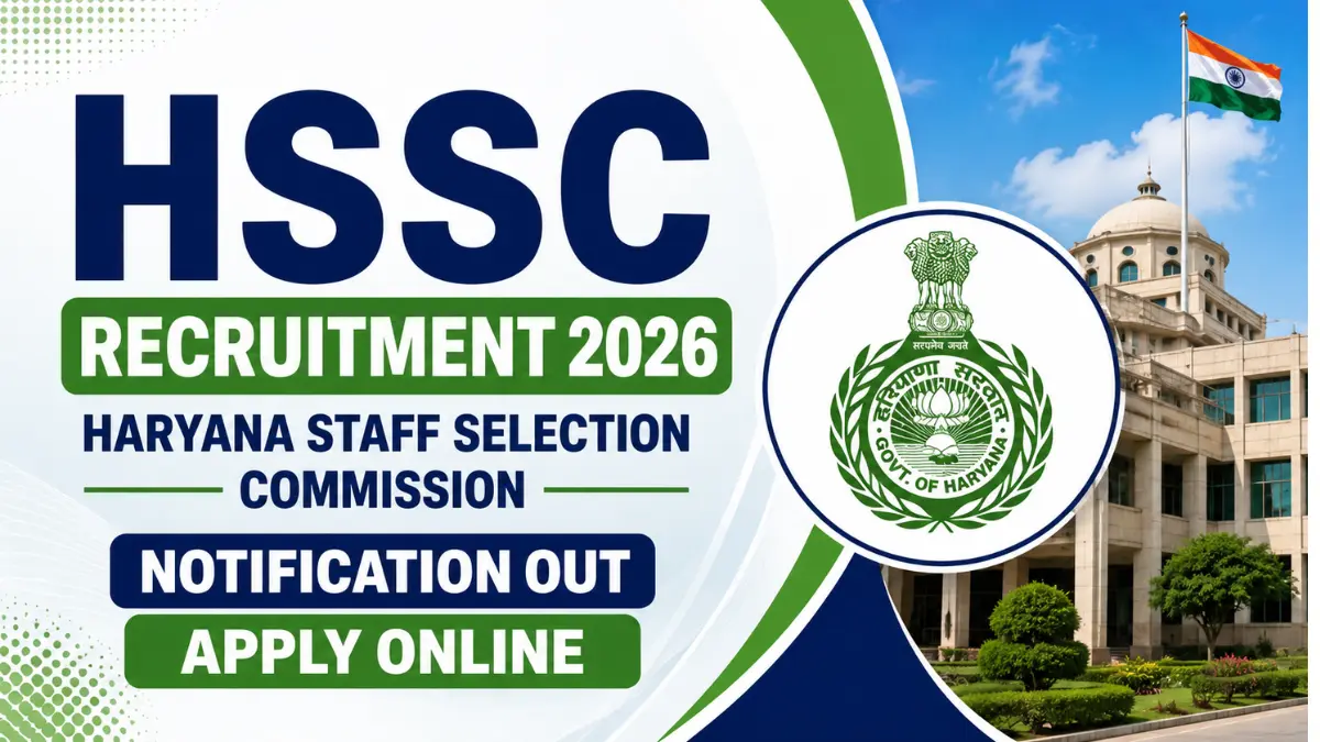 Haryana HSSC Recruitment 2026 – Notification Out, Apply Online, Eligibility, Vacancy & Complete Details