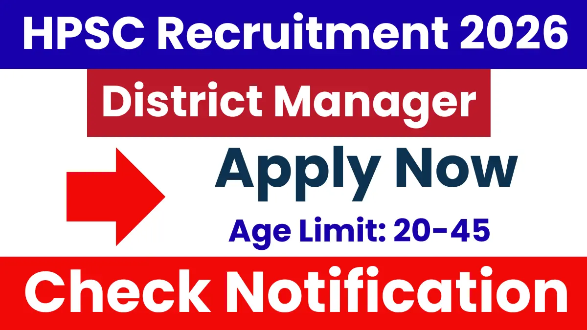 Haryana HPSC District Manager Recruitment 2026: Notification Out, Apply Online